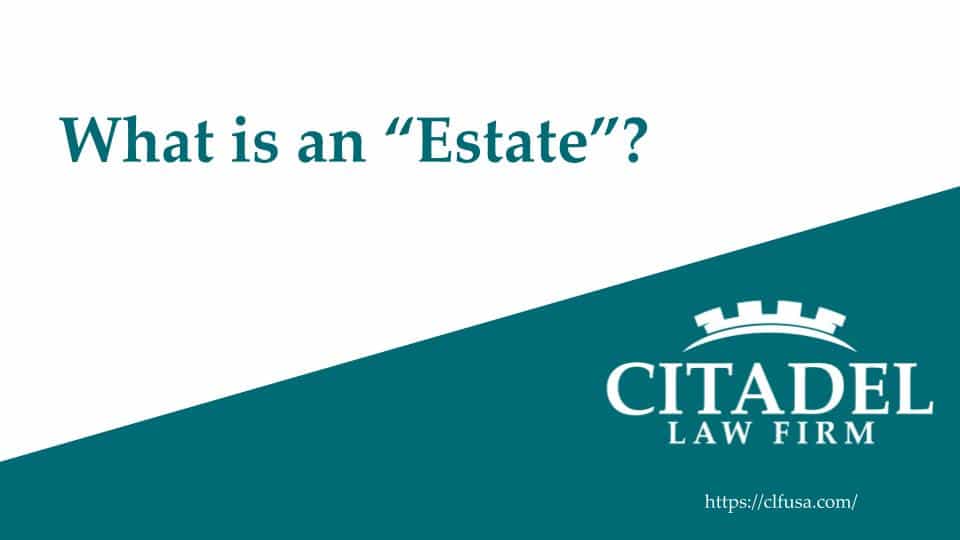 What is an "Estate"?