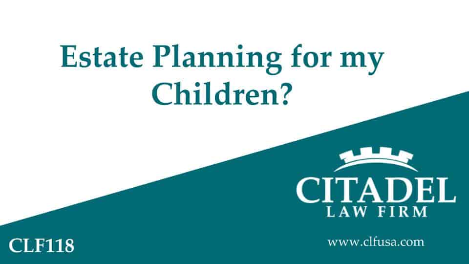 Estate Planning for my children?