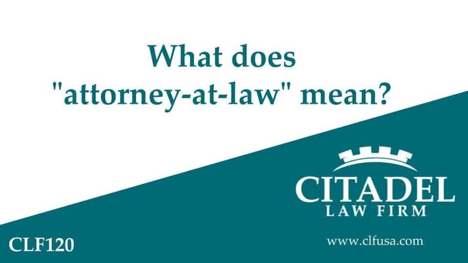 What does attorney at law mean?