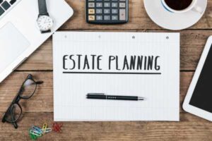 A Complete Estate Planning Checklist: Getting Your Affairs in Order