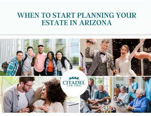 When to Start Planning Your Estate in Arizona