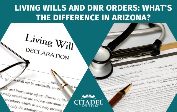 Living Wills and DNR Orders What's the Difference in Arizona