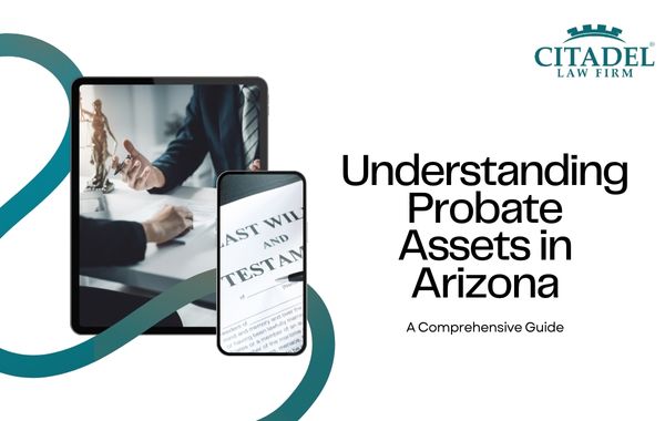 Understanding What Is a Probate Asset in Arizona