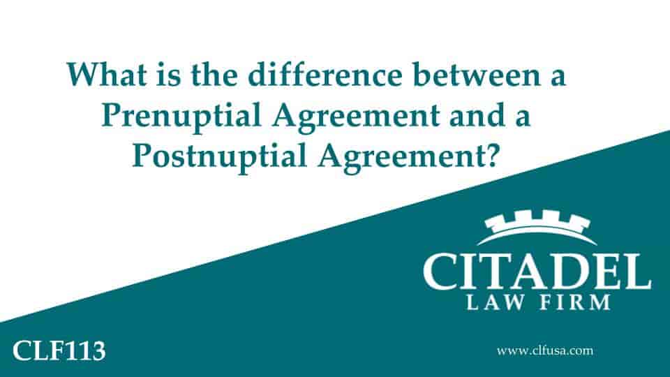 Citadel Law Firm - Citadel Law Firm - What is the difference between a Prenuptial Agreement and a Postnuptial Agreement? video Thumbnail