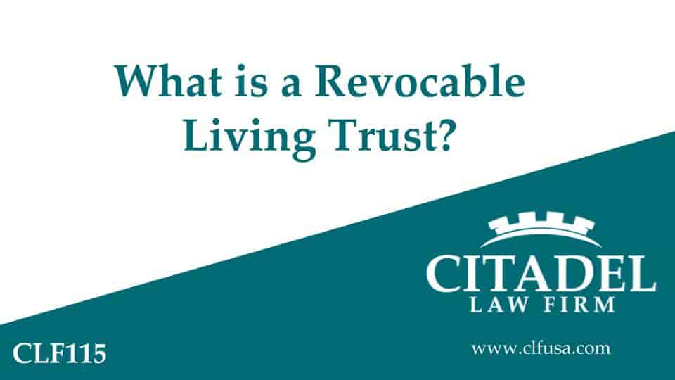 Citadel Law Firm - What is a Revocable Living Trust? video Thumbnail