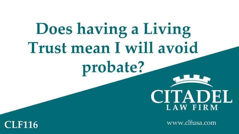 Citadel Law Firm - Does a Living Trust avoid Probate? video Thumbnail