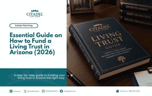 Essential Guide on How to Fund a Living Trust in Arizona (2026)