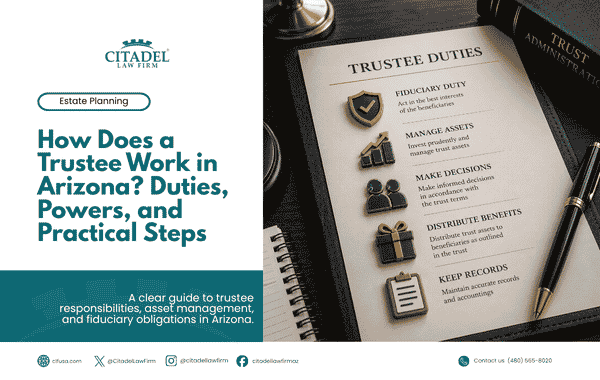 How Does a Trustee Work in Arizona Duties, Powers, and Practical Steps