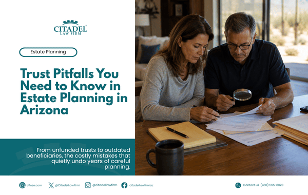 Trust Pitfalls You Need to Know in Estate Planning in Arizona
