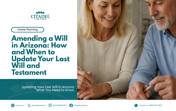 Title Amending a Will in Arizona How and When to Update Your Last Will and Testament