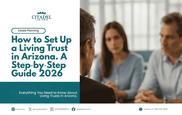 How to Set Up a Living Trust in Arizona (Step‑by‑Step Guide 2026)