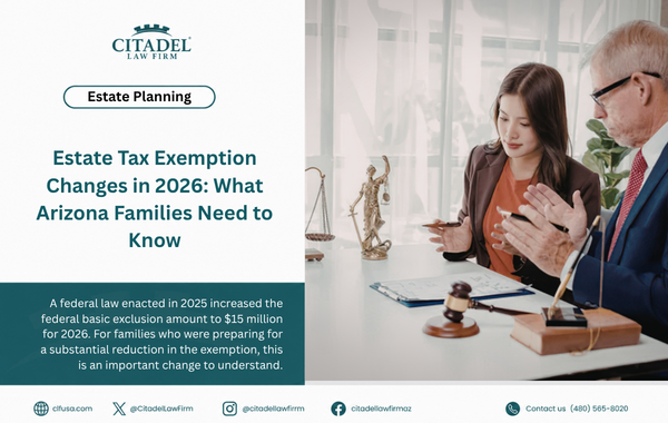 Estate Tax Exemption Changes in 2026: What Arizona Families Need to Know
