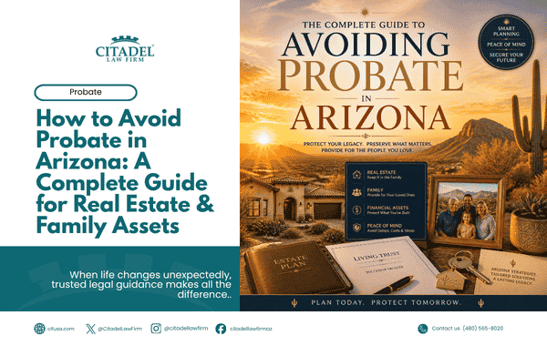 How to Avoid Probate in Arizona A Complete Guide for Real Estate & Family Assets