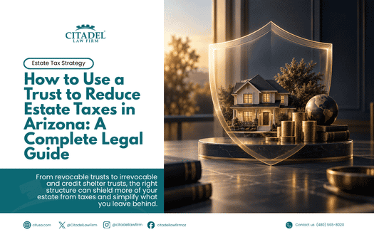 How-to-Use-a-Trust-to-Reduce-Estate-Taxes-in-Arizona-A-Complete-Legal-Guide